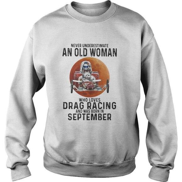 Linda T Other - Never Underestimate An Old Woman Who Loves Drag Racing Sweatshirt